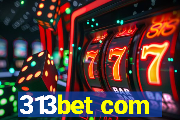 313bet com